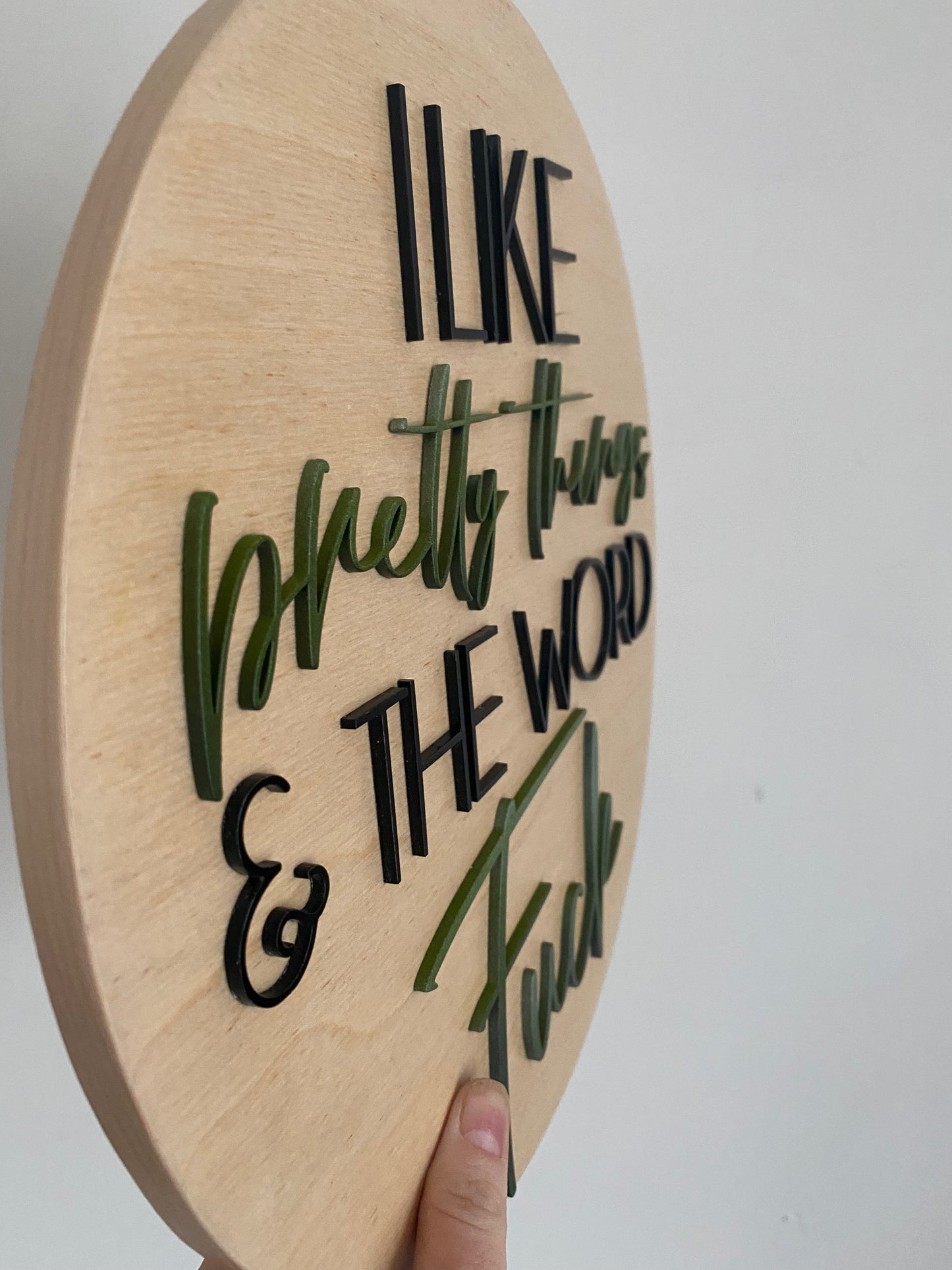 I like pretty things & the word Fuck-Custom color
