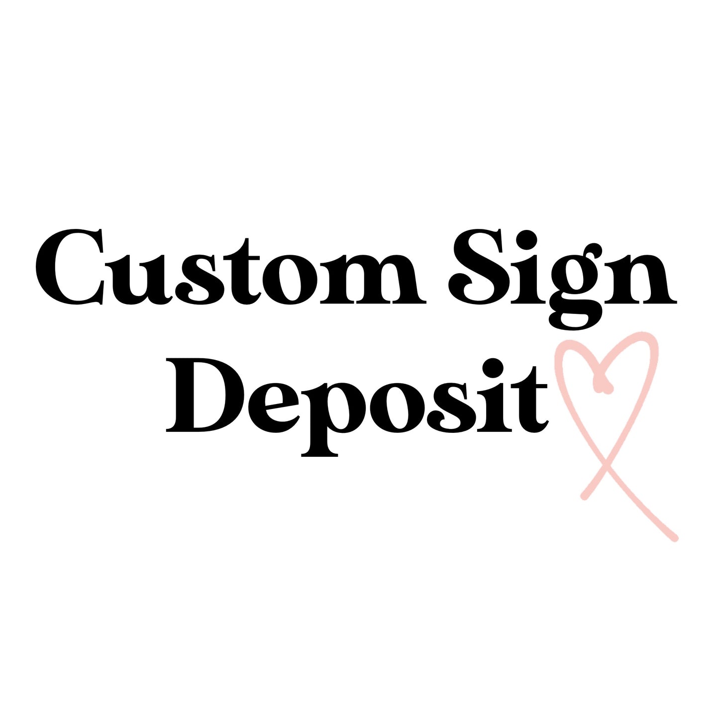 Custom Sign/Artwork Deposit