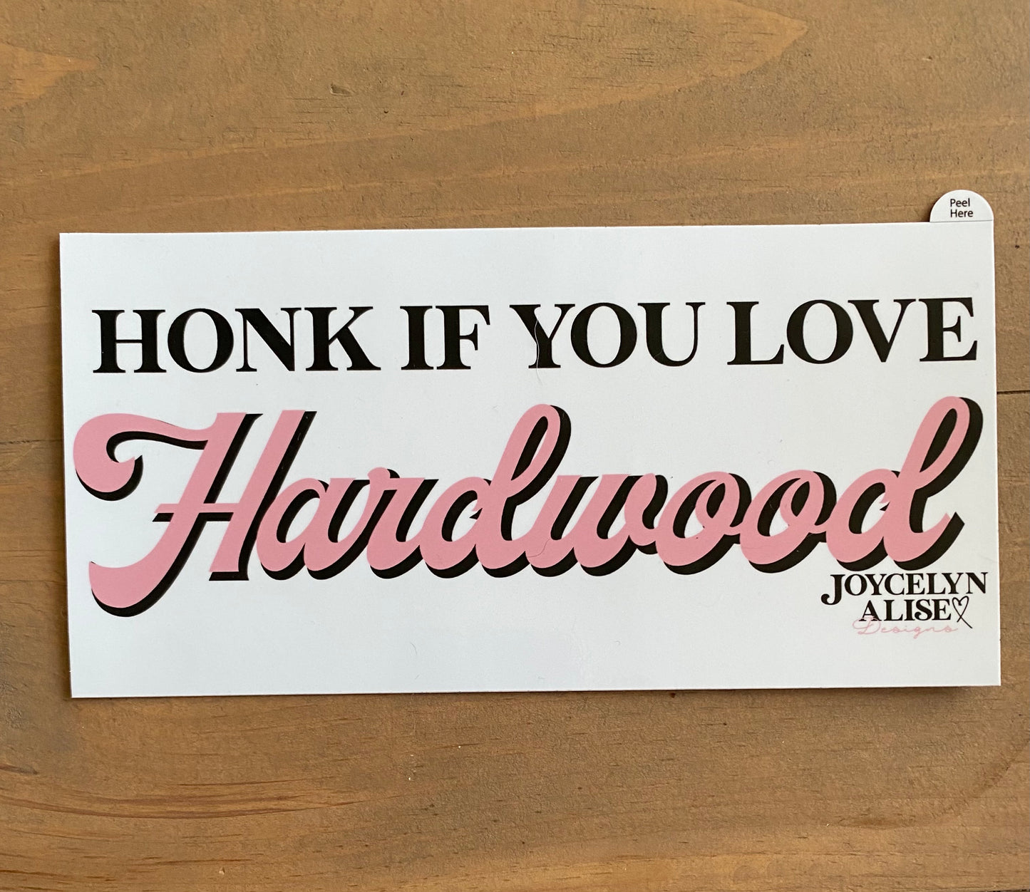 Honk if you love Hardwood Bumper Sticker