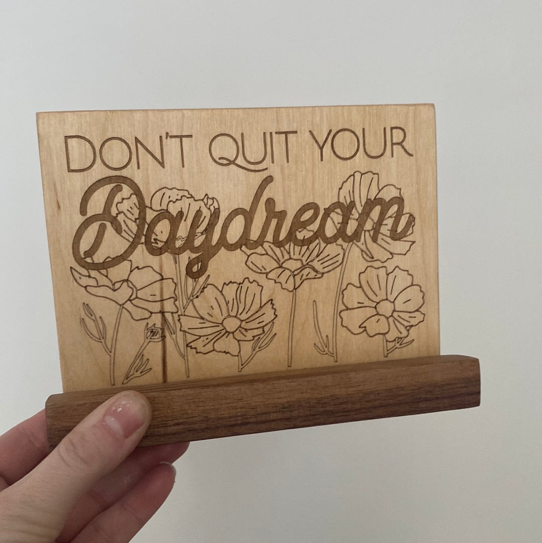 Don’t quit your daydream